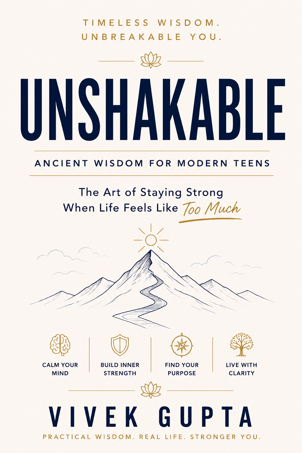 Cover of Unshakable: Ancient Wisdom for Modern Teens by Vivek Gupta